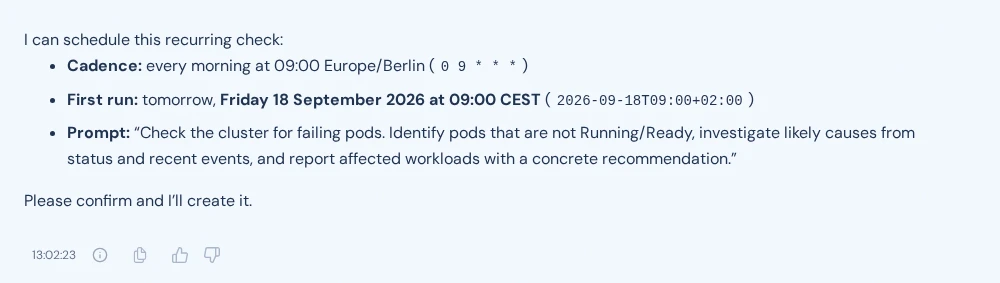 A session in which the agent repeats the frequency, the message, and the first run time of the planned schedule, and asks you to confirm.